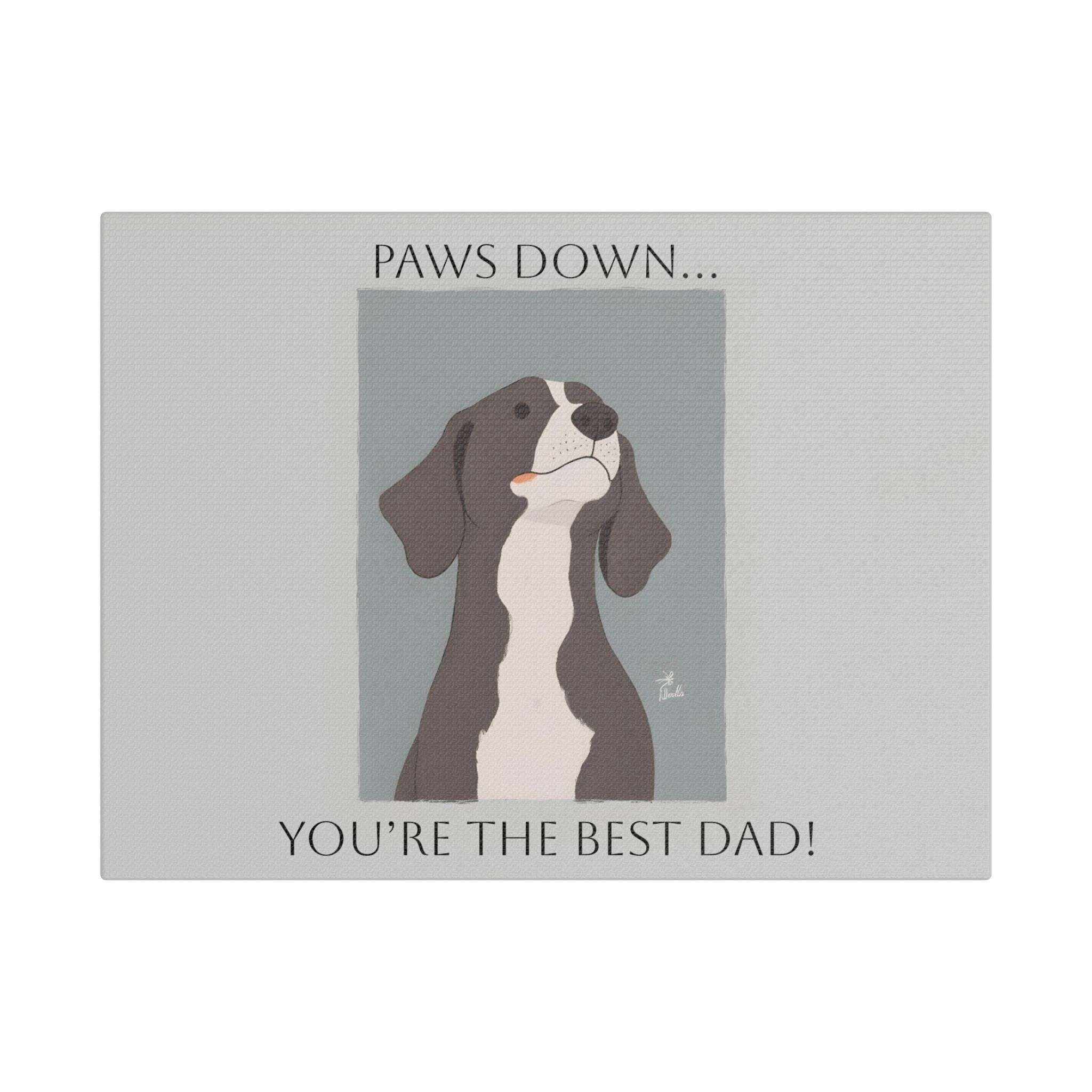 Satin Canvas - Paws Down... You're The Best Dad - Image 9